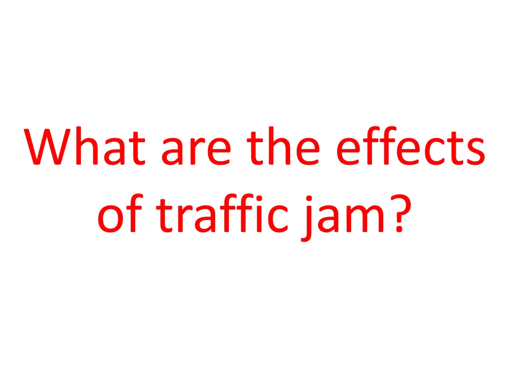 what are the effects of traffic jam