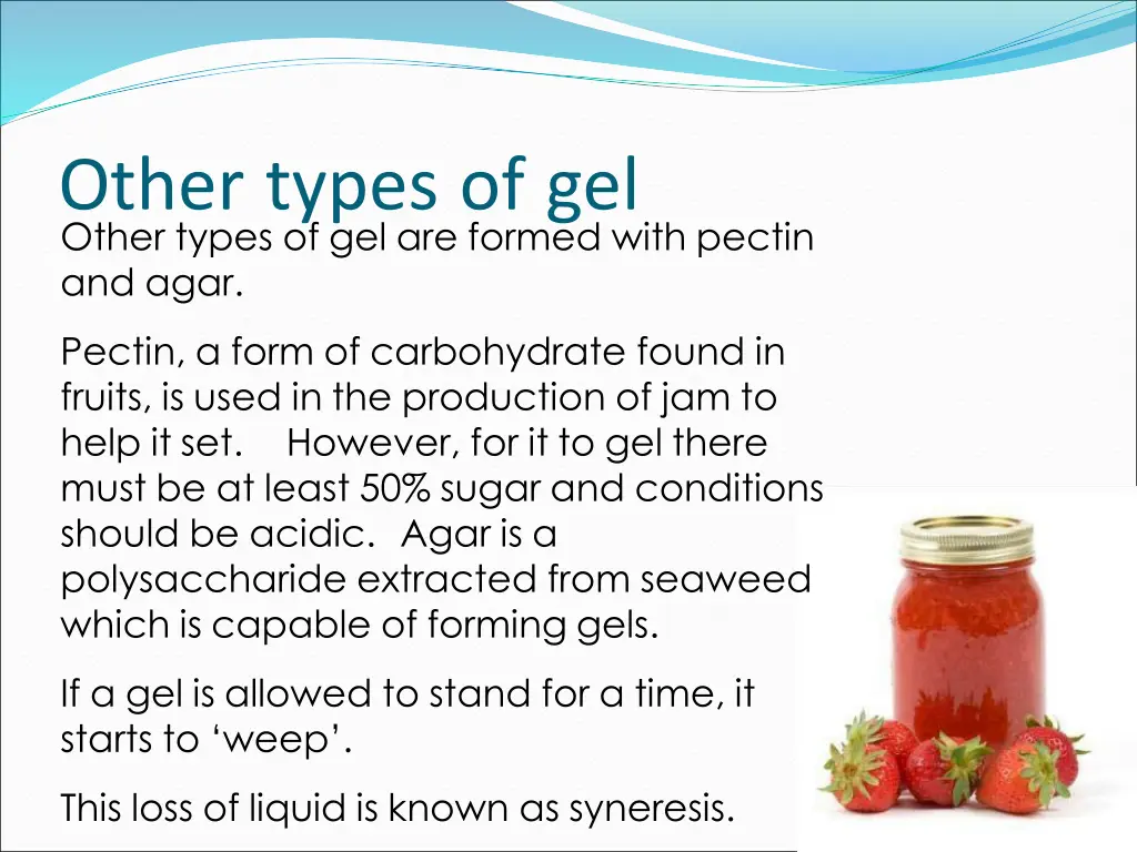 other types of gel other types of gel are formed