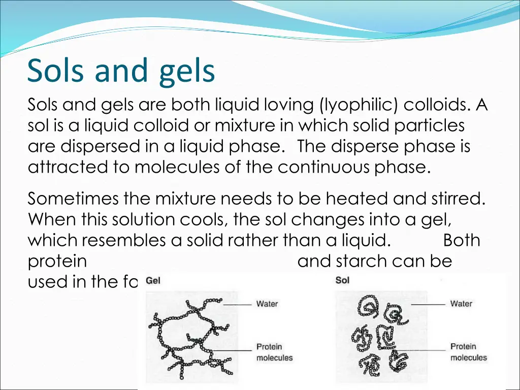 sols and gels sols and gels are both liquid