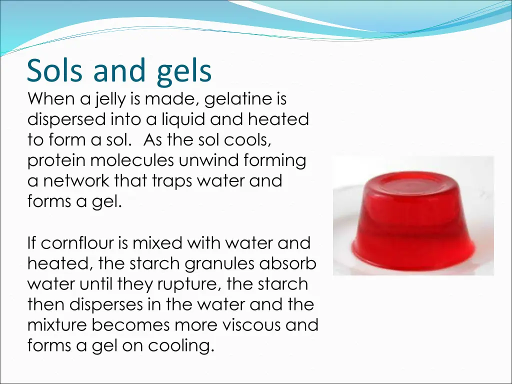 sols and gels when a jelly is made gelatine