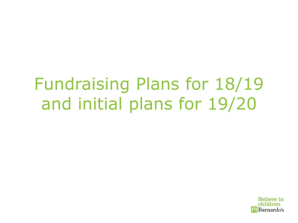 fundraising plans for 18 19 and initial plans