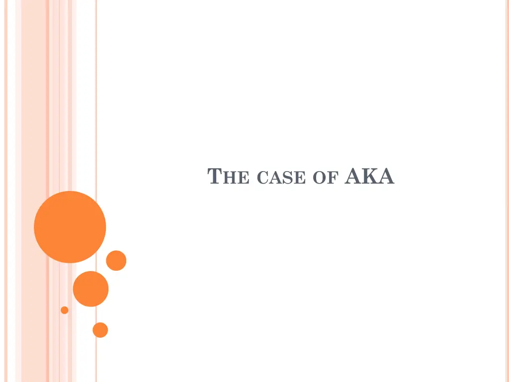 t he case of aka