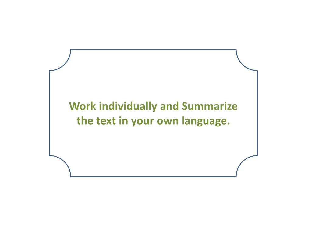 work individually and summarize the text in your