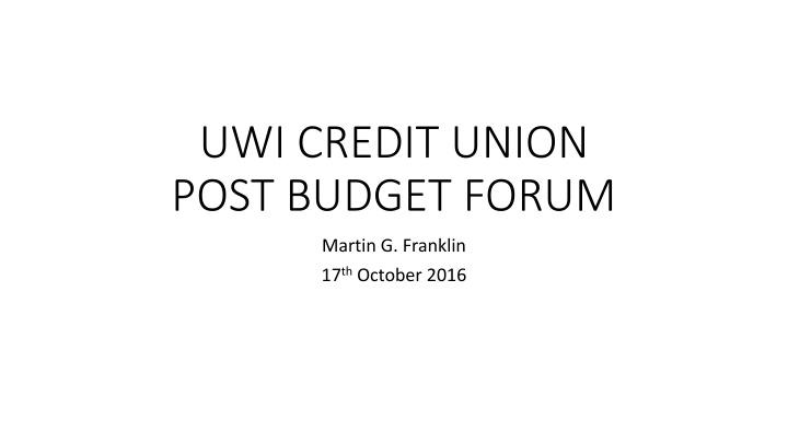 uwi credit union post budget forum