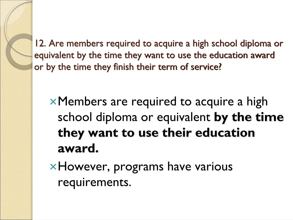 12 are members required to acquire a high school