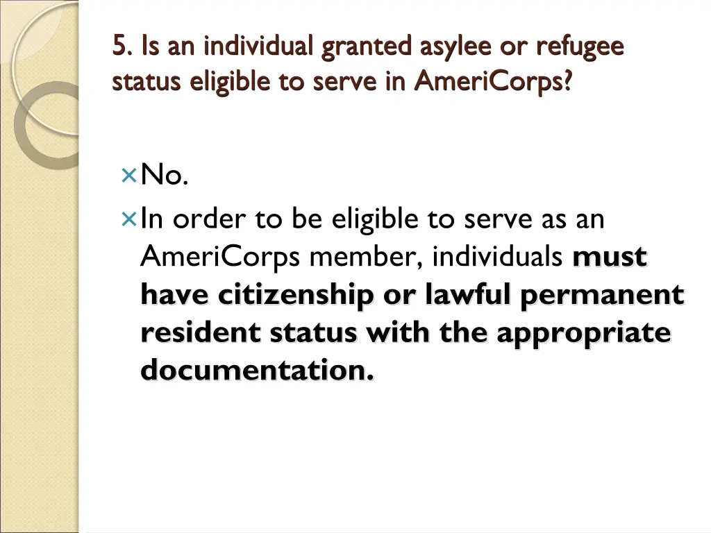 5 is an individual granted asylee or refugee