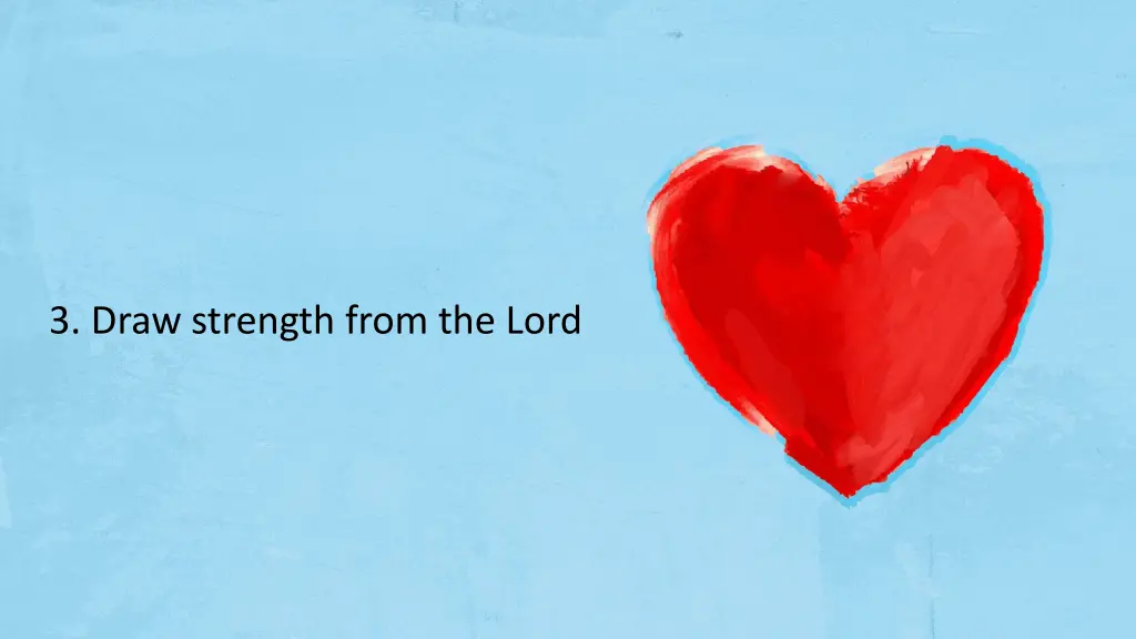 3 draw strength from the lord