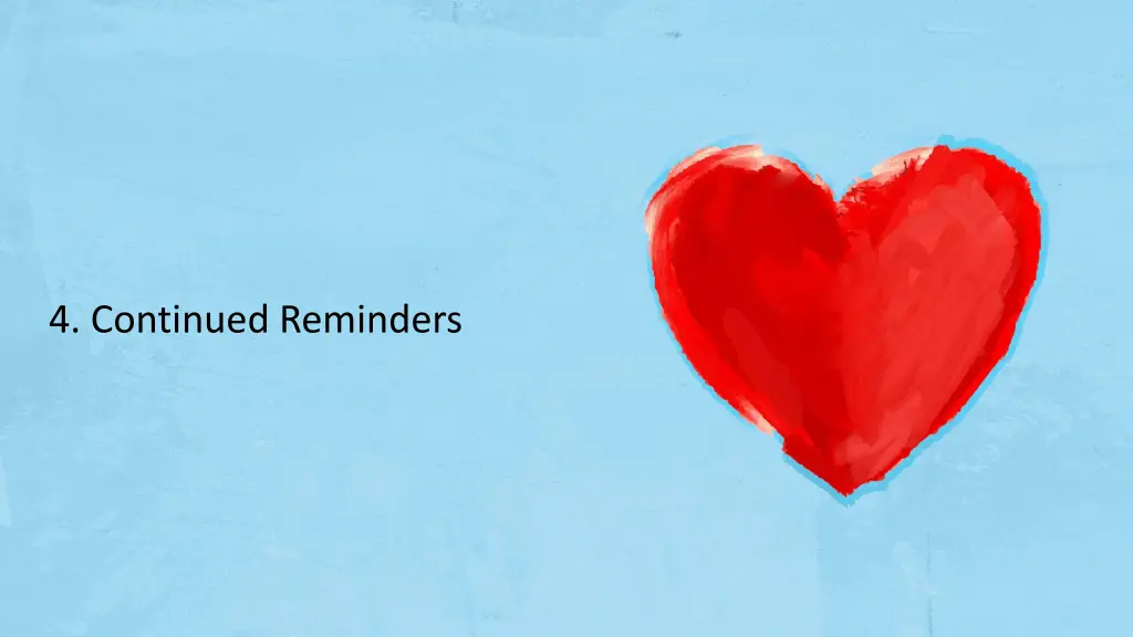 4 continued reminders