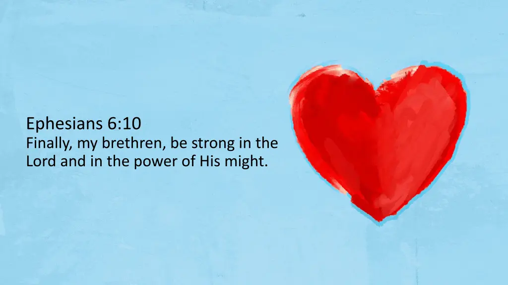 ephesians 6 10 finally my brethren be strong