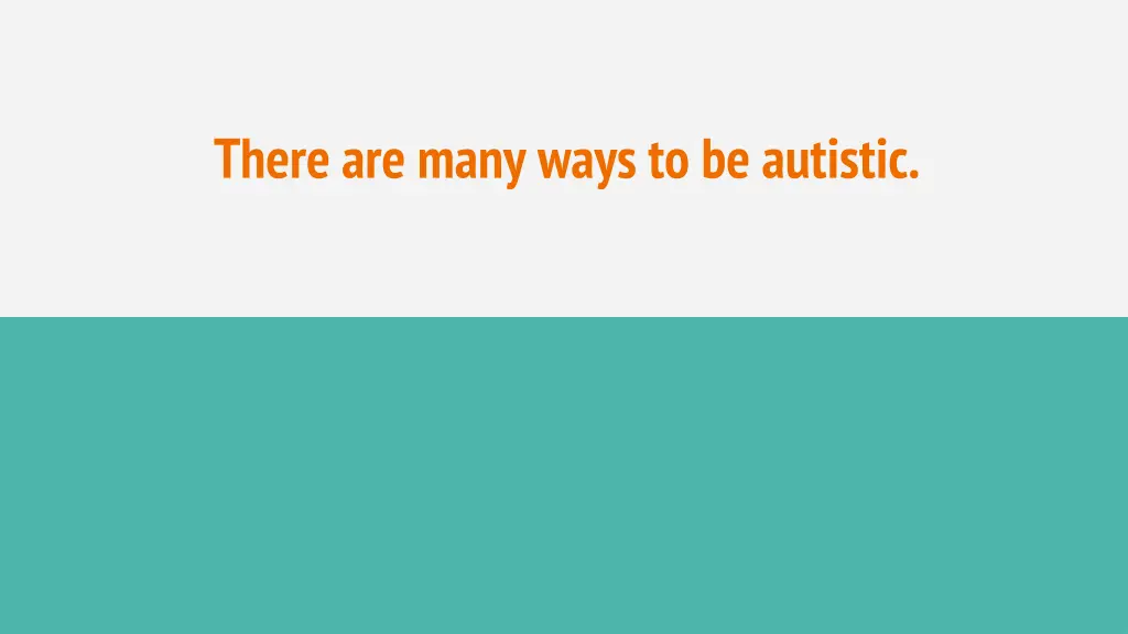 there are many ways to be autistic