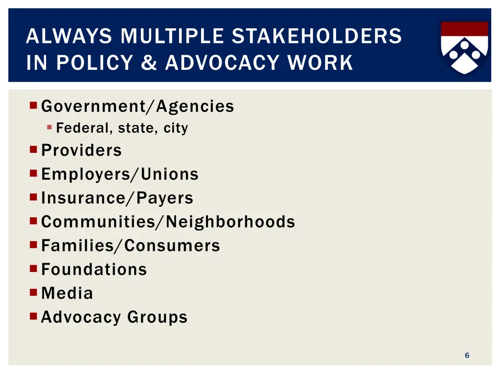 always multiple stakeholders in policy advocacy