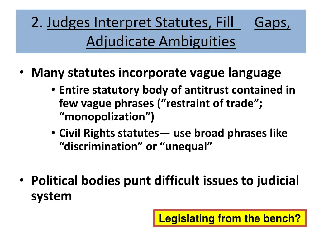 2 judges interpret statutes fill gaps adjudicate