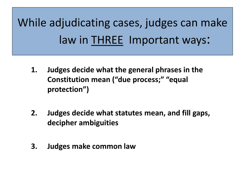 while adjudicating cases judges can make