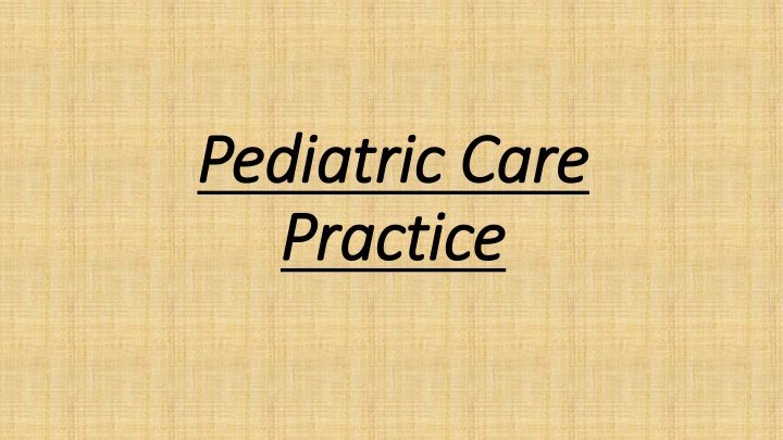 pediatric care pediatric care practice practice