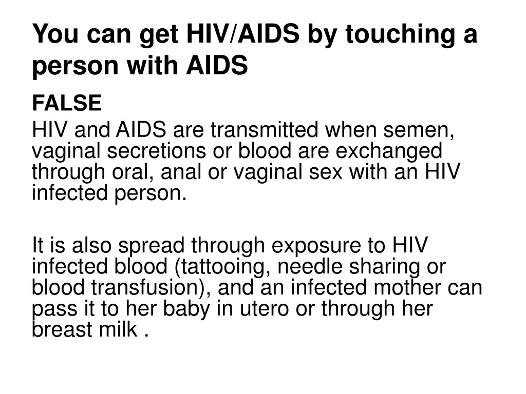 you can get hiv aids by touching a person with