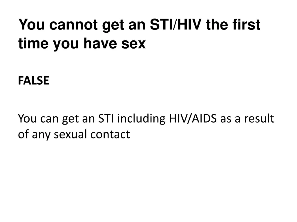 you cannot get an sti hiv the first time you have