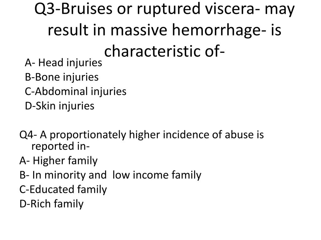 q3 bruises or ruptured viscera may result