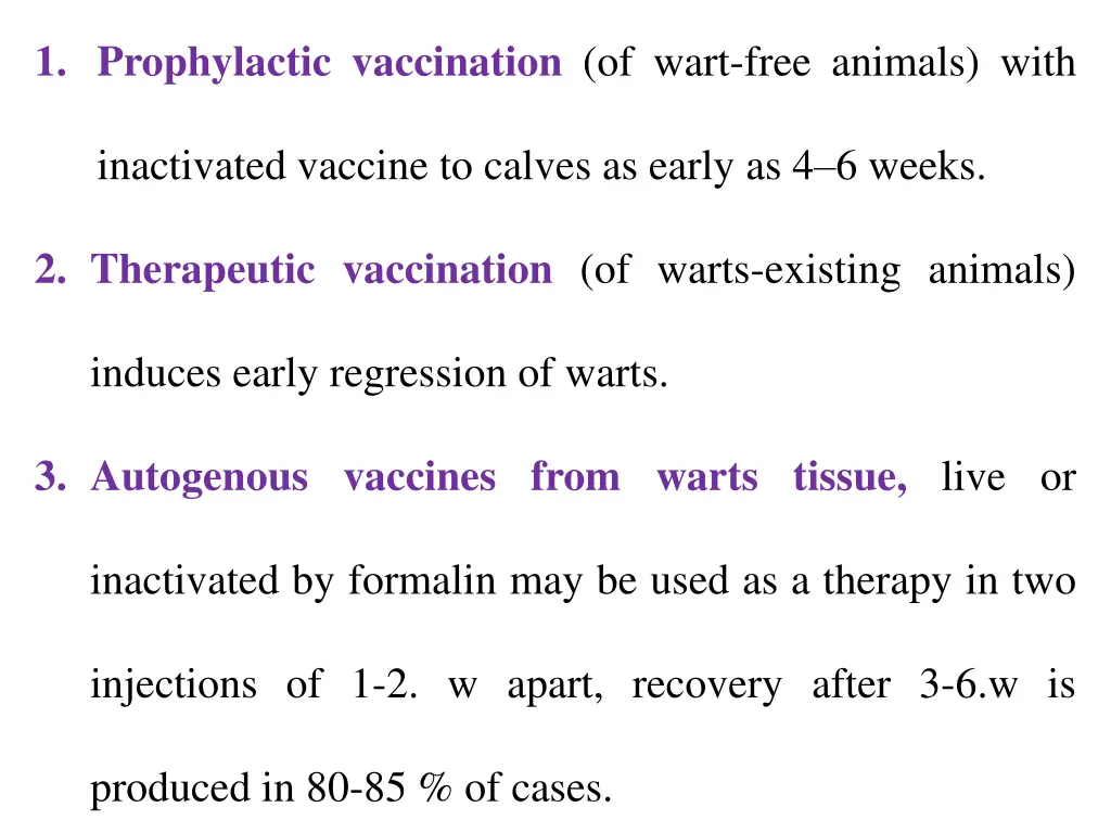 1 prophylactic vaccination of wart free animals