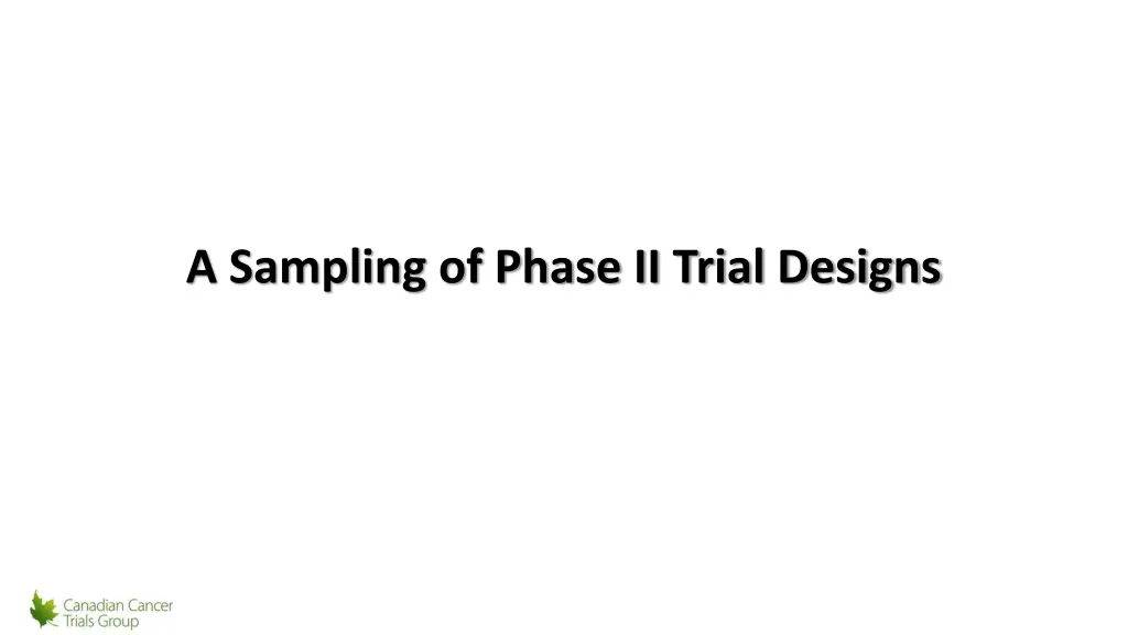 a sampling of phase ii trial designs