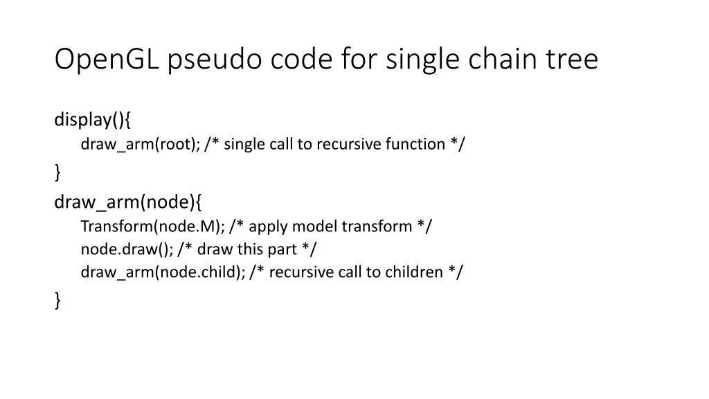 opengl pseudo code for single chain tree