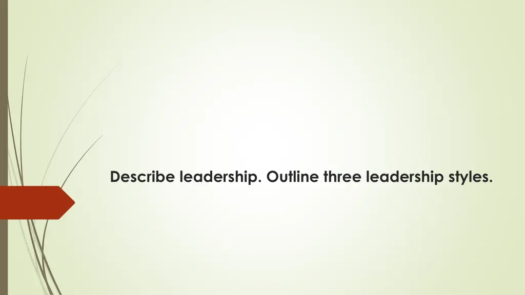 describe leadership outline three leadership