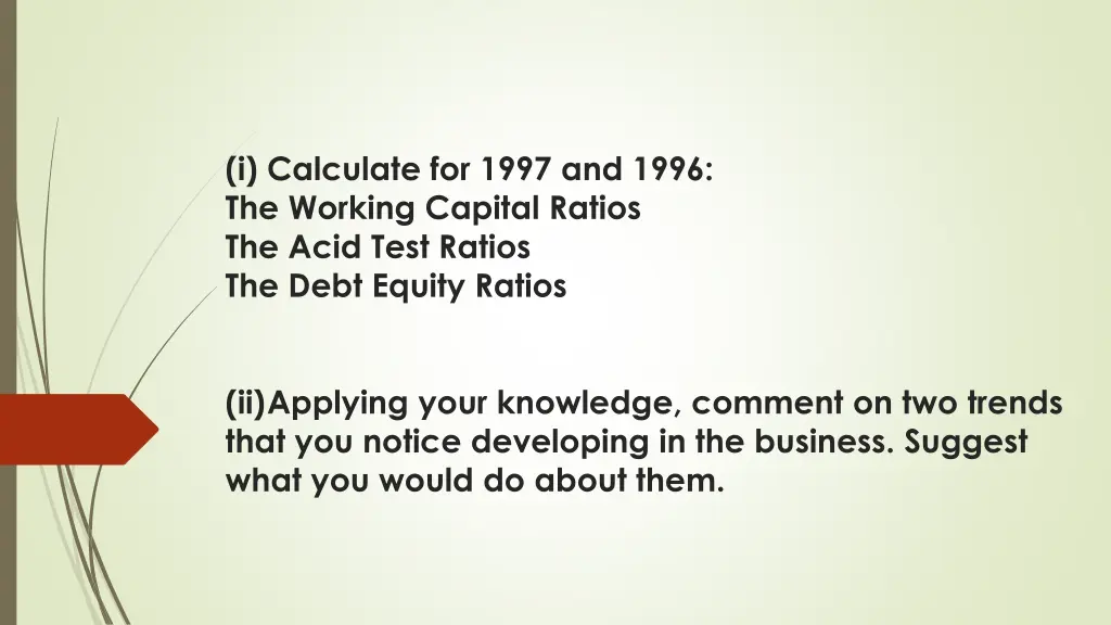 i calculate for 1997 and 1996 the working capital