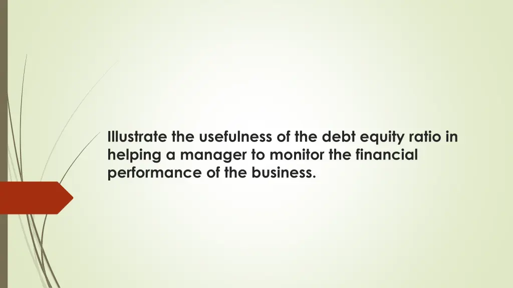 illustrate the usefulness of the debt equity