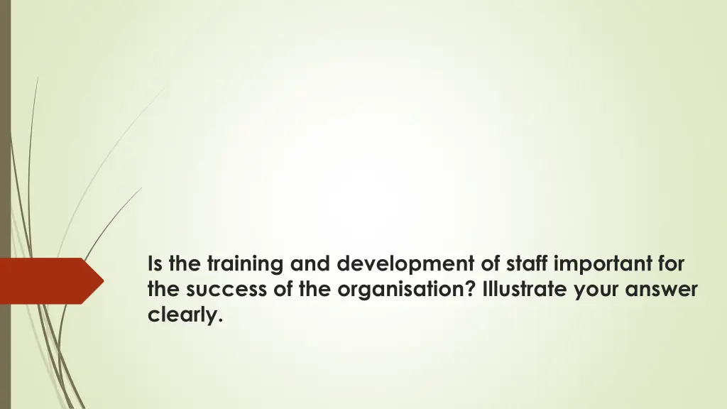 is the training and development of staff