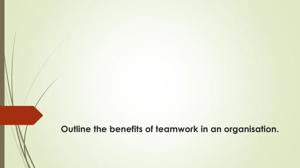 outline the benefits of teamwork 1