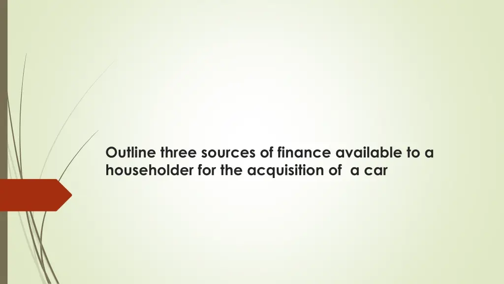 outline three sources of finance available