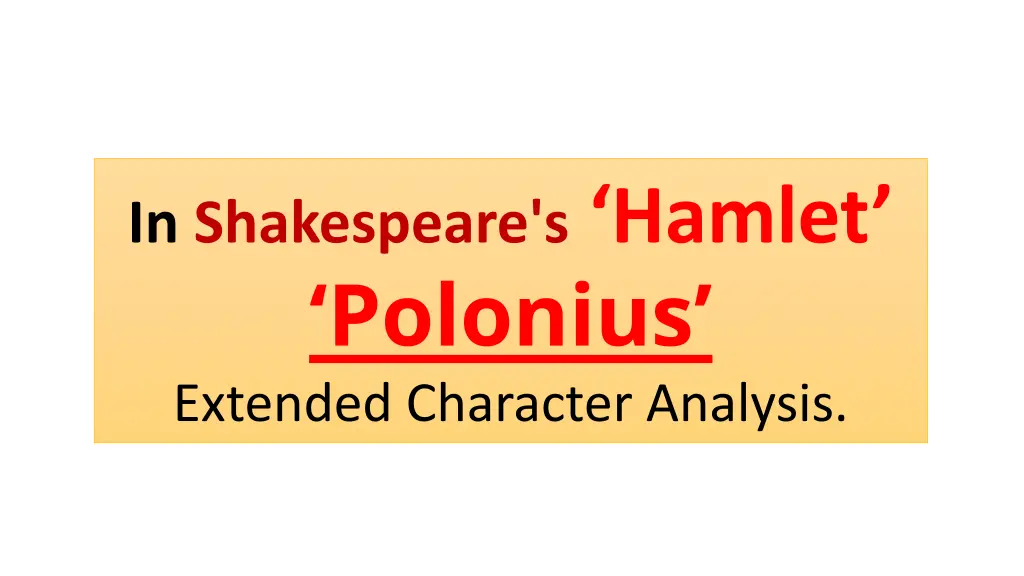 in shakespeare s hamlet polonius extended 2