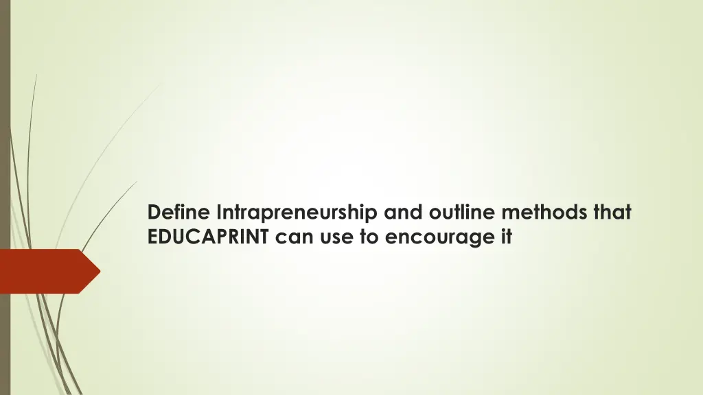 define intrapreneurship and outline methods that