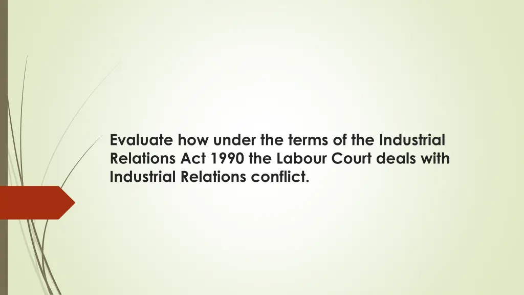 evaluate how under the terms of the industrial 1