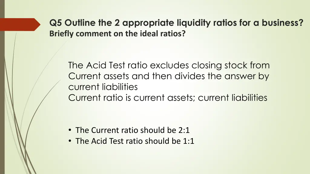 q5 outline the 2 appropriate liquidity ratios