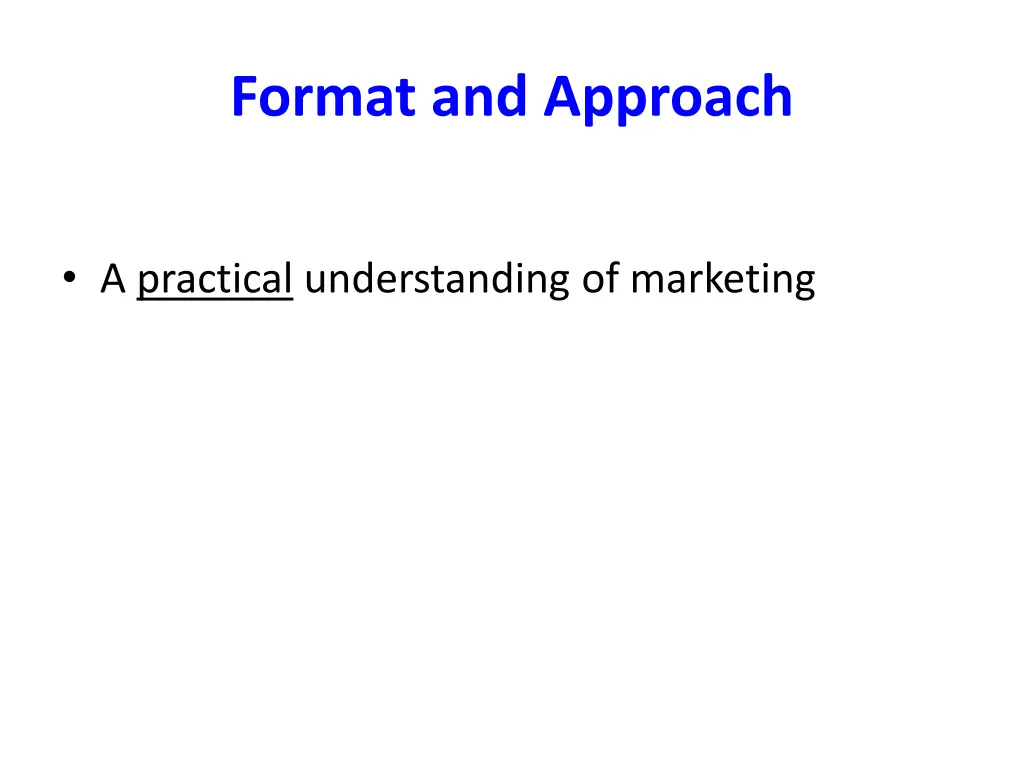 format and approach