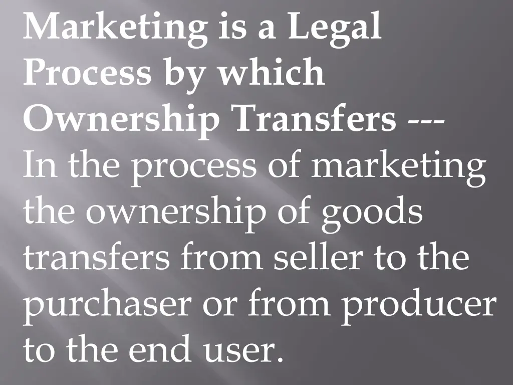 marketing is a legal process by which ownership