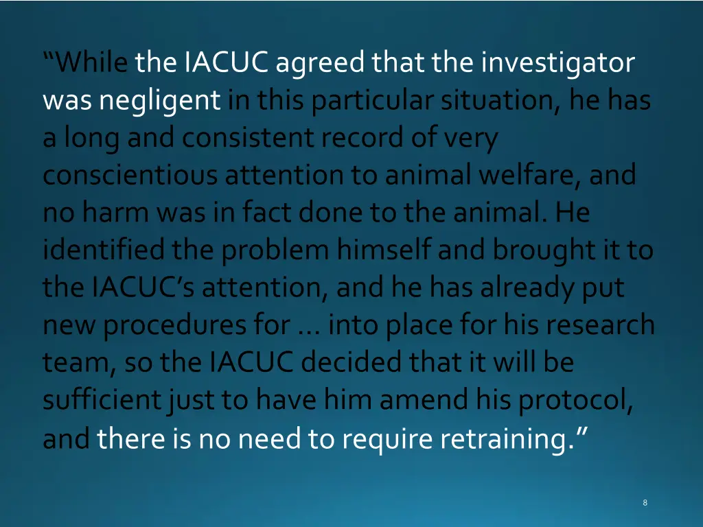 while the iacuc agreed that the investigator 1