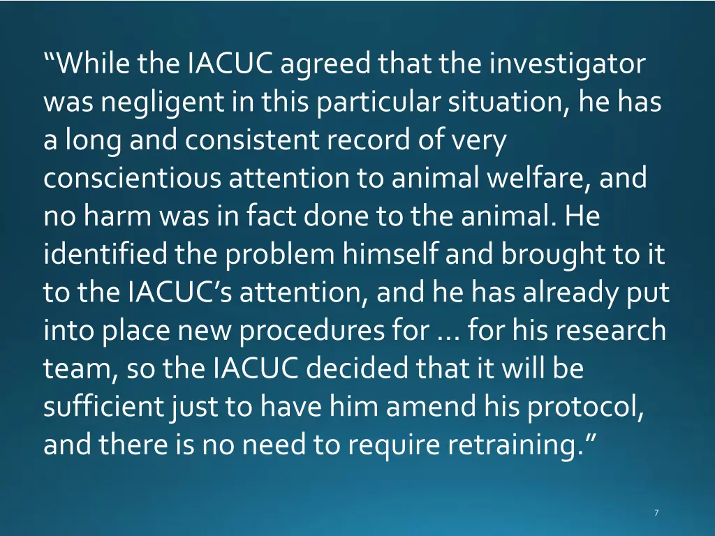 while the iacuc agreed that the investigator