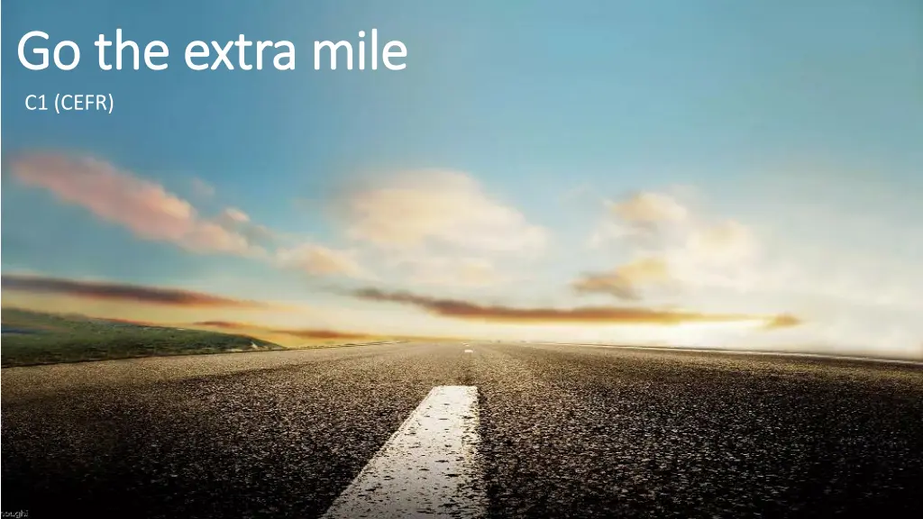 go the extra mile go the extra mile c1 cefr 1