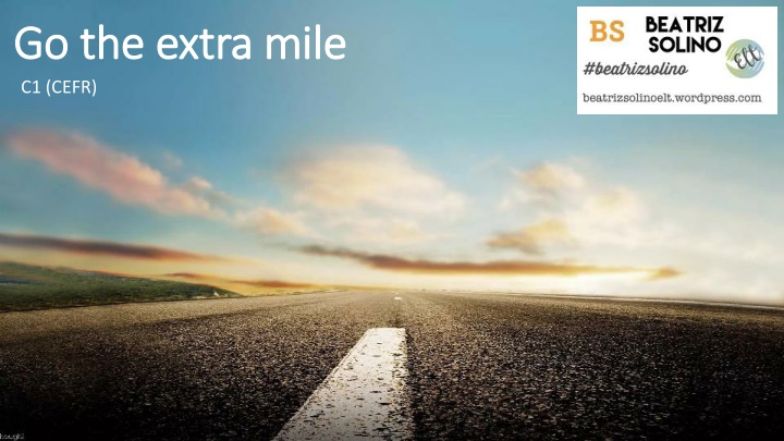 go the extra mile go the extra mile c1 cefr