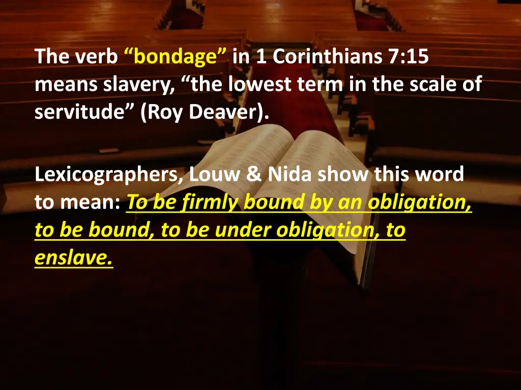 the verb bondage in 1 corinthians 7 15 means