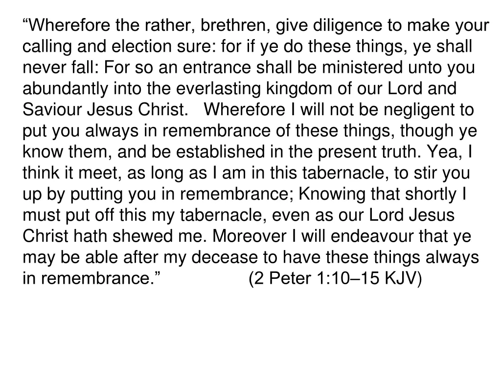 wherefore the rather brethren give diligence