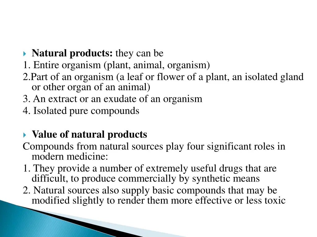 natural products they can be 1 entire organism