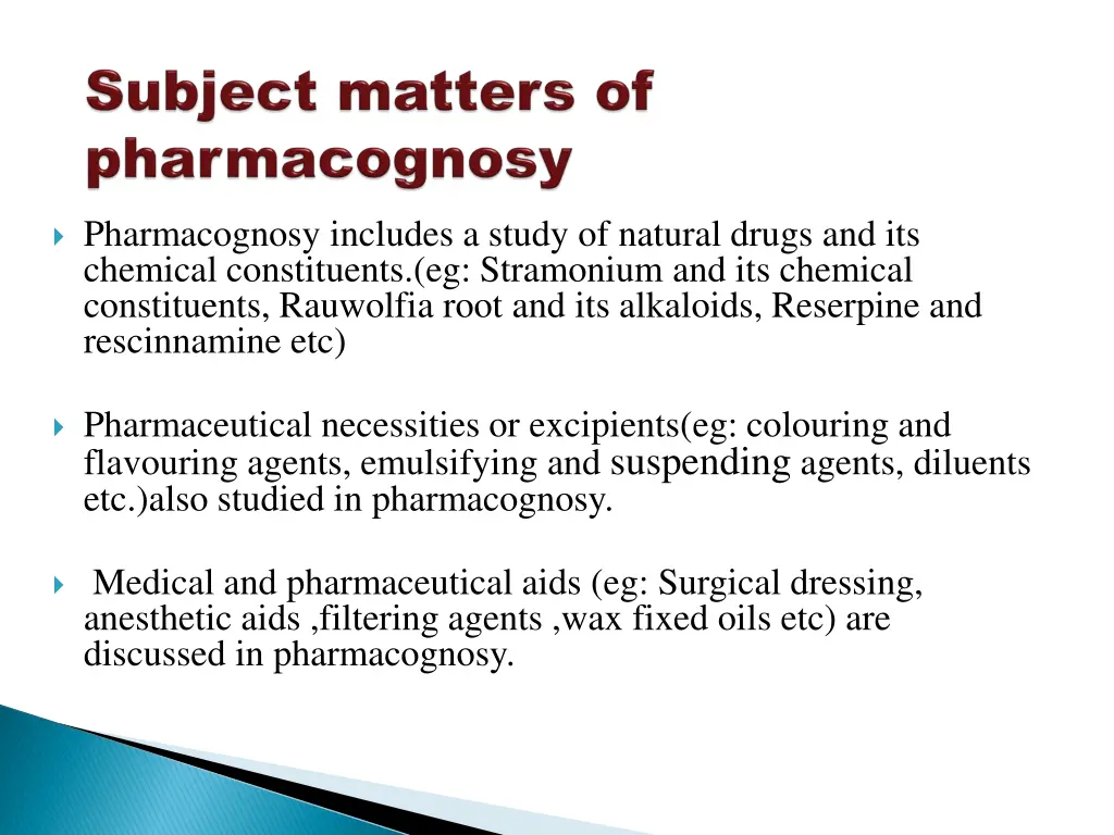 pharmacognosy includes a study of natural drugs