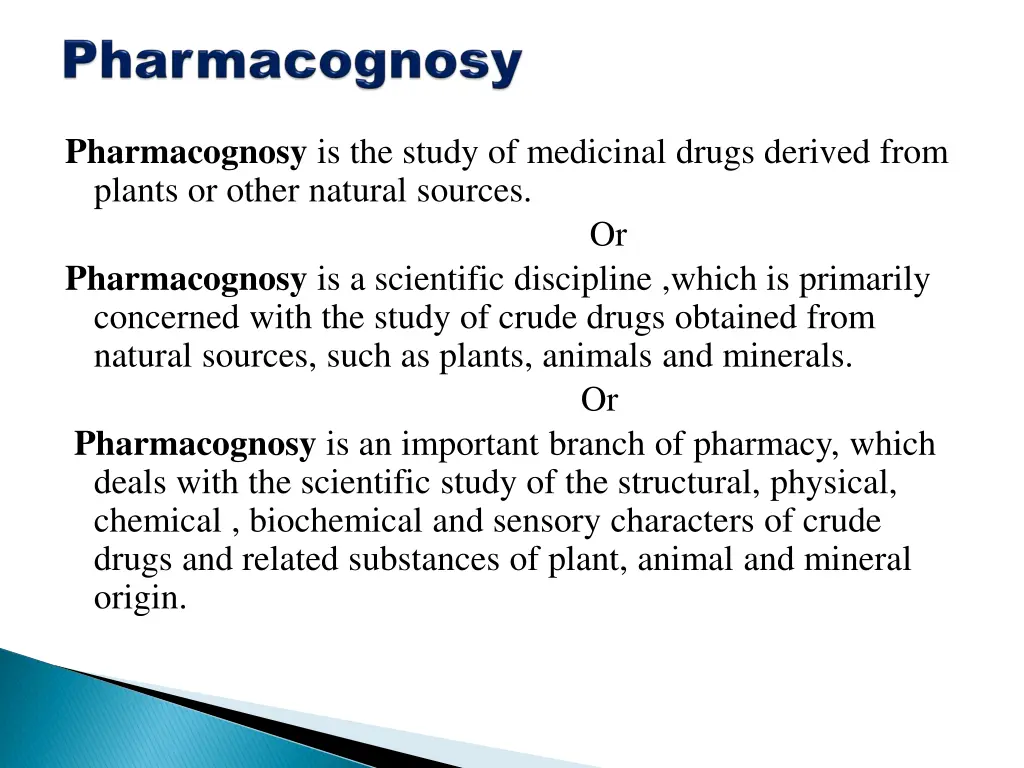 pharmacognosy is the study of medicinal drugs