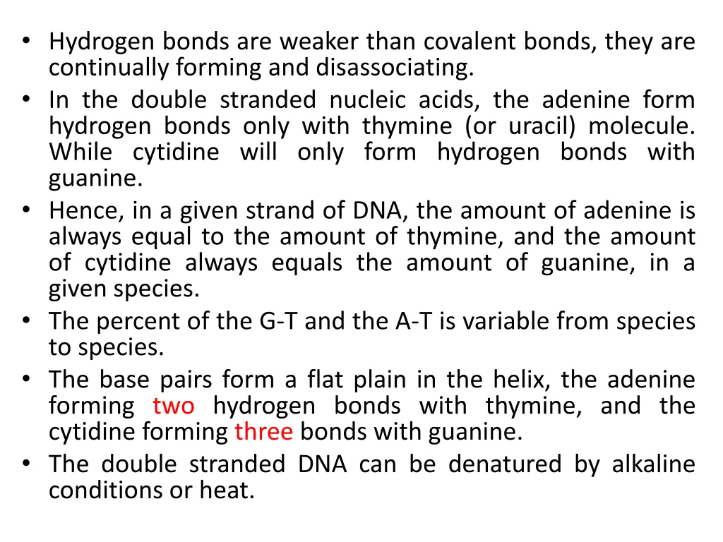 hydrogen bonds are weaker than covalent bonds