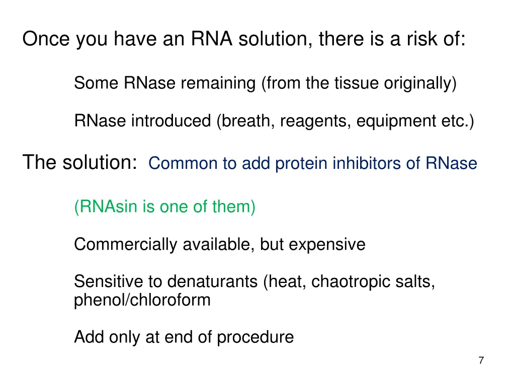 once you have an rna solution there is a risk of