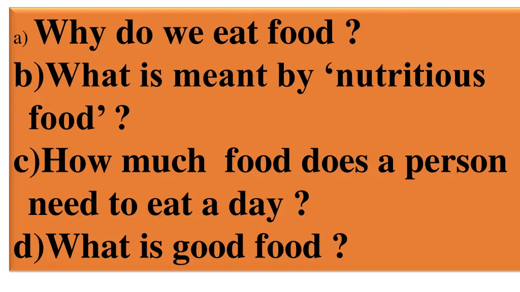 a why do we eat food b what is meant