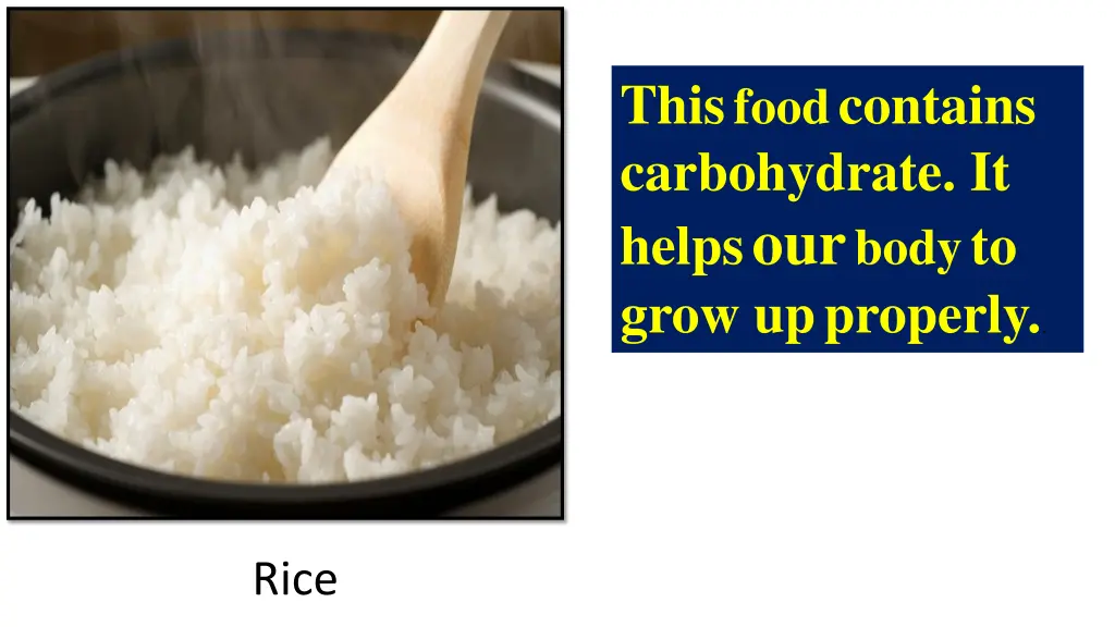 this food contains carbohydrate it helps our body