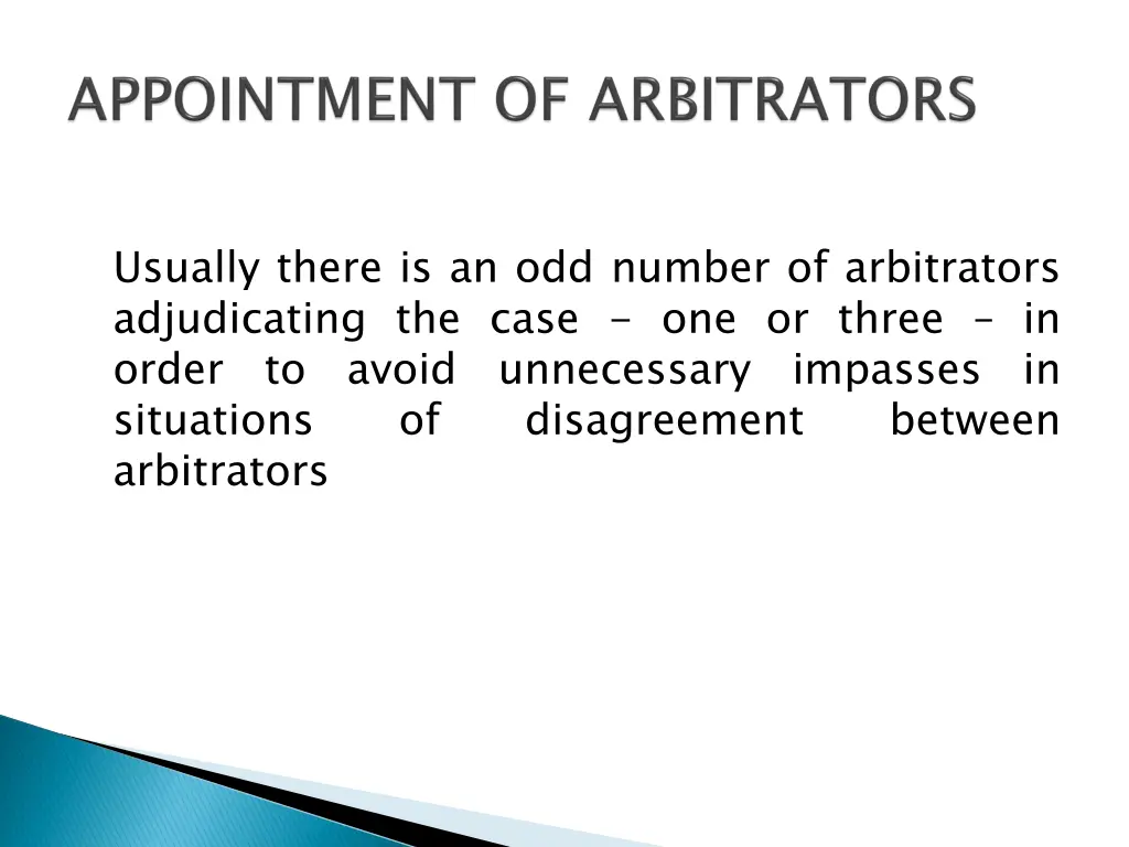 usually there is an odd number of arbitrators